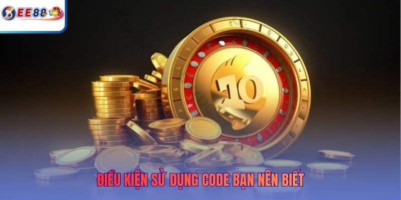 Điều kiện sử dụng code bạn nên biết